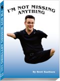 Front and back cover of the book “I’m Not Missing Anything” by Brett Eastburn, an inspirational speaker and comedian born without arms or legs, sharing motivational life lessons and powerful mindset tools.
