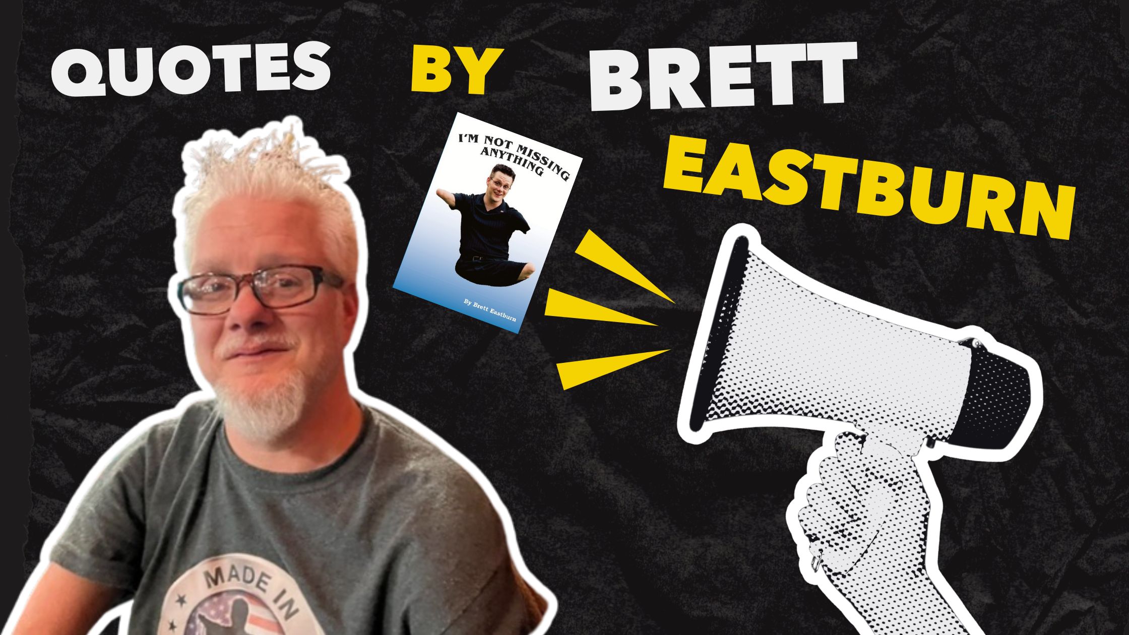 Brett Eastburn smiling confidently with a megaphone graphic and bold quote banner promoting motivational speaker quotes from his book I'm Not Missing Anything.